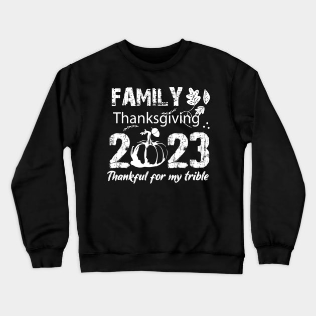 Family thanksgiving 2023, thankful for my trible, Funny Thanksgiving 2023,Thankful Family Crewneck Sweatshirt by printalpha-art